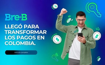 Bre‑B: La infraestructura que transformará los pagos en Colombia
